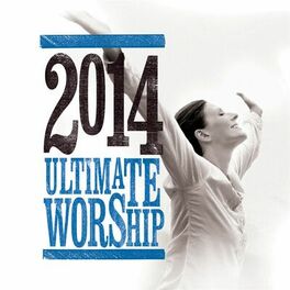 Album cover of Ultimate Worship 2014