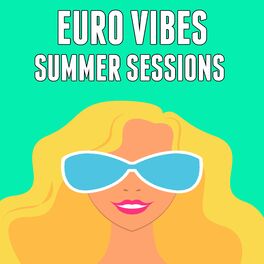 Album cover of Euro Vibes Summer Sessions