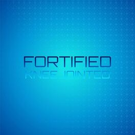 Album cover of Fortified Kneejointed