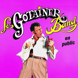 Album cover of Le Gotainer's Band en Public