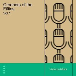Album cover of Crooners of the Fifties, Vol. 1