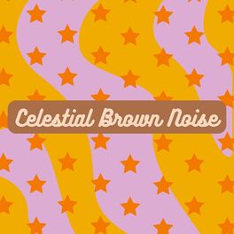 Album cover of Celestial Brown Noise
