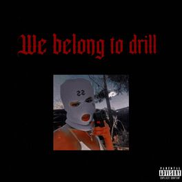 Album cover of we belong to drill (feat. $louie)