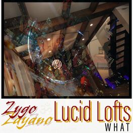Album cover of Lucid Lofts |What|