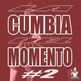 Album cover of La Cumbia del Momento #2