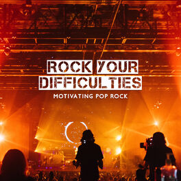 Album cover of Rock Your Difficulties – Motivating Pop Rock
