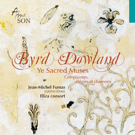 Album cover of Byrd - Dowland : Ye Sacred Muses, Complaintes, élégies et chansons