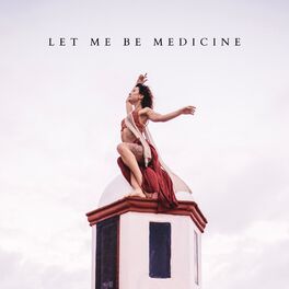 Album cover of Let Me Be Medicine