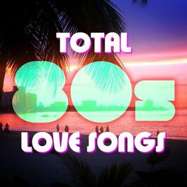 Album cover of Total 80s Love Songs
