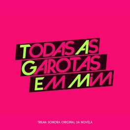 Album cover of Todas As Garotas Em Mim (Trilha Sonora Original)