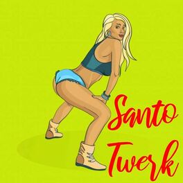 Album cover of Santo Twerk