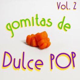 Album cover of Gomitas de Dulce Pop Vol. 2