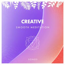 Album cover of Creative Smooth Meditation Songs