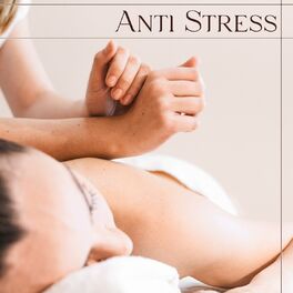 Album cover of Anti Stress: Sanfte Musik für Ruhe und Entspannung, Wohlbefinden und Massage