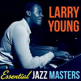 Larry Young: albums, songs, playlists | Listen on Deezer