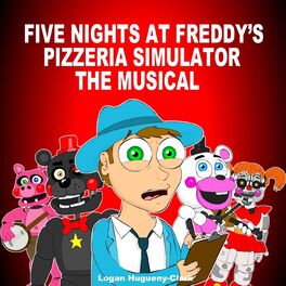 Five Nights At Freddy's 4 (The Musical) – música e letra de Logan  Hugueny-Clark