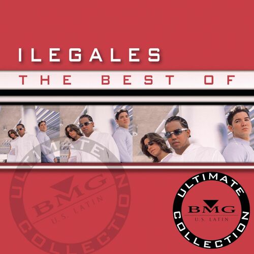 Ilegales - The Best Of - Ultimate Collection: letras de canciones | Deezer