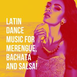 Album cover of Latin Dance Music for Merengue, Bachata and Salsa!