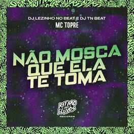 Album cover of Não Mosca Que Ela Te Toma