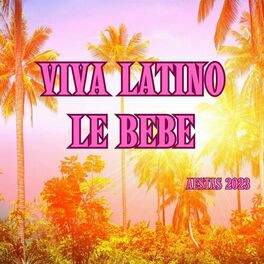 Album cover of Viva Latino Le Bebe: Aestas 2023