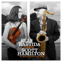 Album cover of Èlia Bastida Meets Scott Hamilton & Joan Chamorro Trio