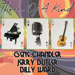 Album cover of Three of a Kind: Gene Chandler, Jerry Butler, Billy Ward