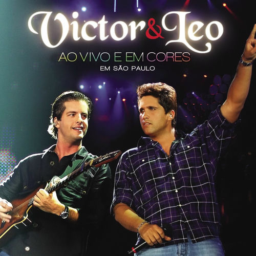 Victor & Leo Victor e Leo Ao Vivo e em Cores letras e músicas Deezer