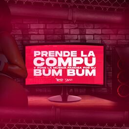 Album cover of Prende la Compu y Pone la Música Famosa por Su Bum Bum