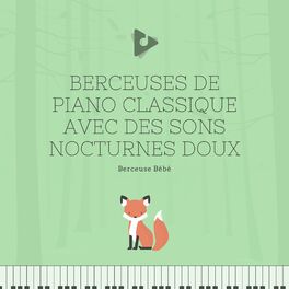 Album cover of Berceuses de Piano Classique avec des sons Nocturnes Doux