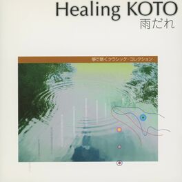 Album cover of Healing KOTO　KOTO de Kiku CLASSIC / Raindrop