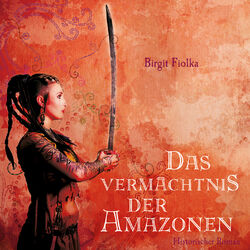 Das Vermächtnis der Amazonen (Ungekürzte Fassung)