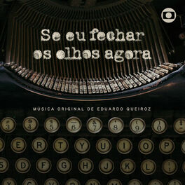 Album cover of Se Eu Fechar Os Olhos Agora - Música Original de Eduardo Queiroz