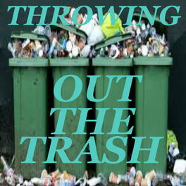 Album cover of Throwing Out The Trash
