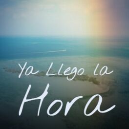 Album cover of Ya Llego La Hora