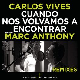 Album cover of Cuando Nos Volvamos a Encontrar - Remixes (feat. Marc Anthony)
