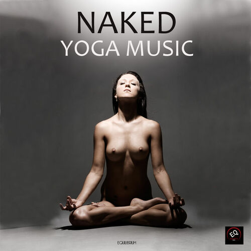 Nagna Yoga Classes: Yoga without Clothes, Sensual Music for Naked Yoga,  Tantra Yoga Masters - Qobuz