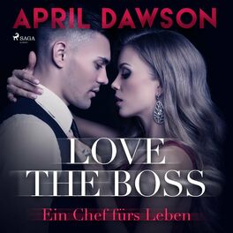 Album cover of Love the Boss - Ein Chef fürs Leben - Boss-Reihe, Band 2 (Ungekürzt)