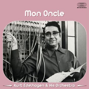 Kurt Edelhagen His Orchestra Mon oncle Cha Cha Cha listen