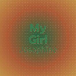Album cover of My girl Josephine