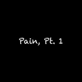 Album cover of Pain, Pt. 1