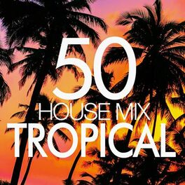 Album cover of 50 Tropical House Mix