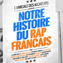 Album cover of L'amicale des kickeurs présente: Notre histoire du rap français