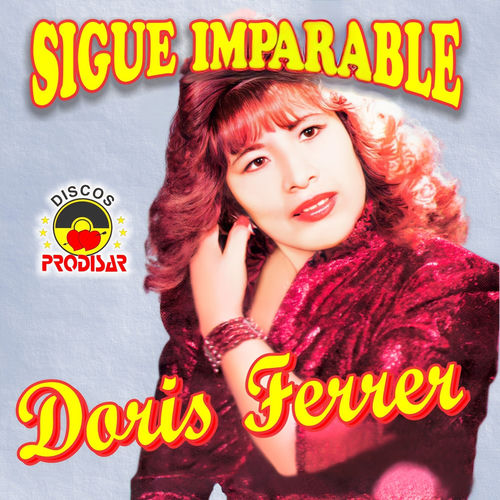 Doris Letras Doris Ferrer - Sigue Imparable: letras de canciones | Deezer