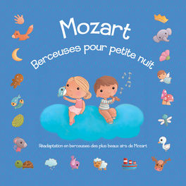 Album cover of Mozart : Berceuses pour petite nuit (Réadaptation en berceuses des plus beaux airs de Mozart)