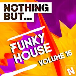 Album cover of Nothing But... Funky House, Vol. 15