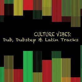 Album cover of Culture Vibes: Dub, Dubstep & Latin Tracks