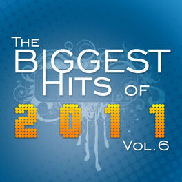 Album cover of The Biggest Hits of 2011 - Vol.6