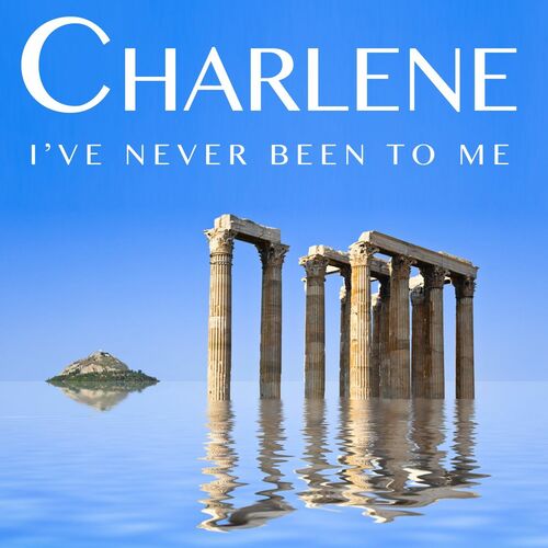 Lyrics for I've Never Been To Me by Charlene - Songfacts