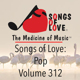 Album cover of Songs of Love: Pop, Vol. 312