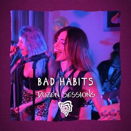Album cover of Bad Habits - Live at Dozen Sessions